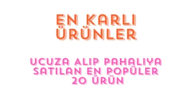 En Karlı Ürünler: Ucuza Alıp Pahalıya Satılan En Popüler 20 Ürün 1 en karlı ürünler