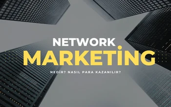 Network Marketing Nedir? Rehber 7 network marketing nedir