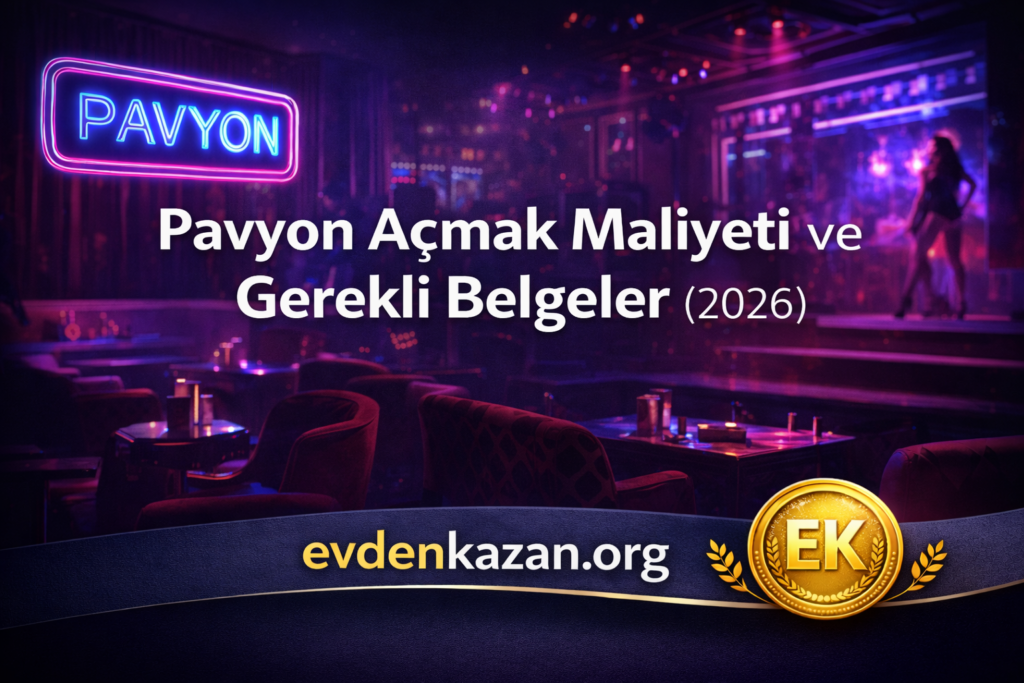 2026 yılında pavyon açma maliyeti, ruhsat süreci ve gerekli belgeleri anlatan premium kapak görseli – evdenkazan.org