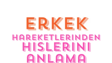 Erkeğin Hareketlerinden Hislerini Anlamak 25 hareketlerinden hislerini anlamak